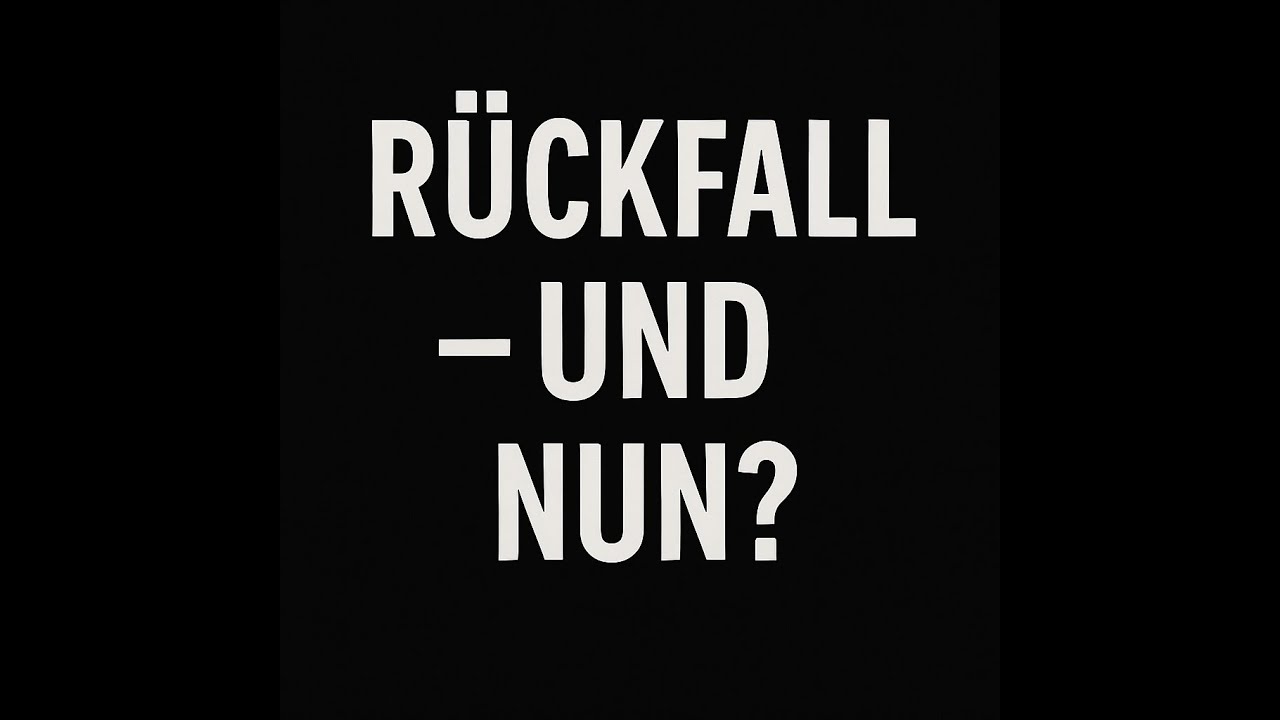 Rückfall – und nun? Die Wahrheit zwischen „Krönchen richten“ und „alles verloren“