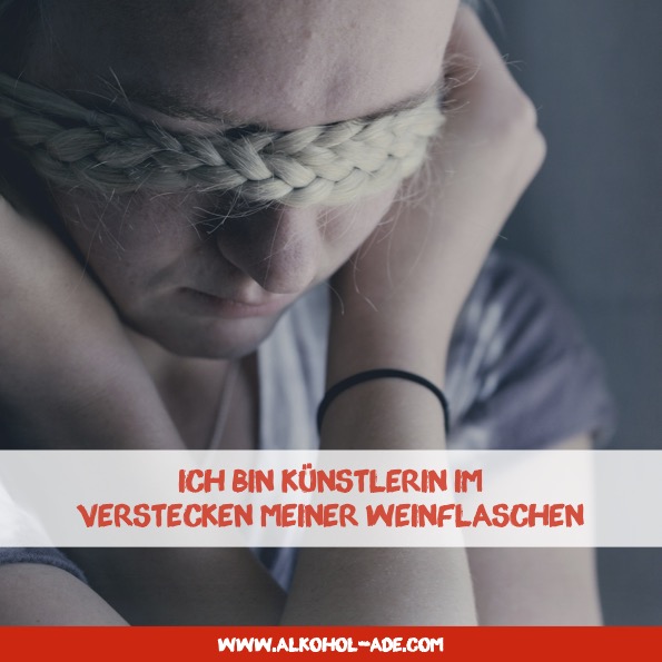 Ich bin Künstlerin im Verstecken meiner Weinflaschen