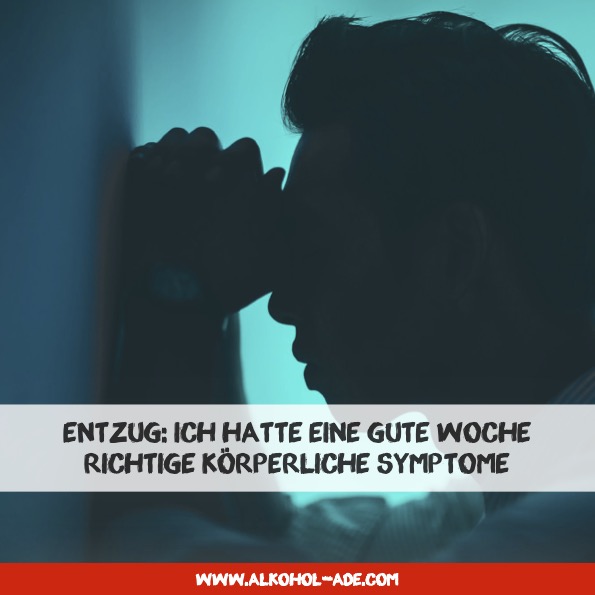 Entzug: Ich hatte eine gute Woche richtige körperliche Symptome Entzug: Ich hatte eine gute Woche richtige körperliche Symptome