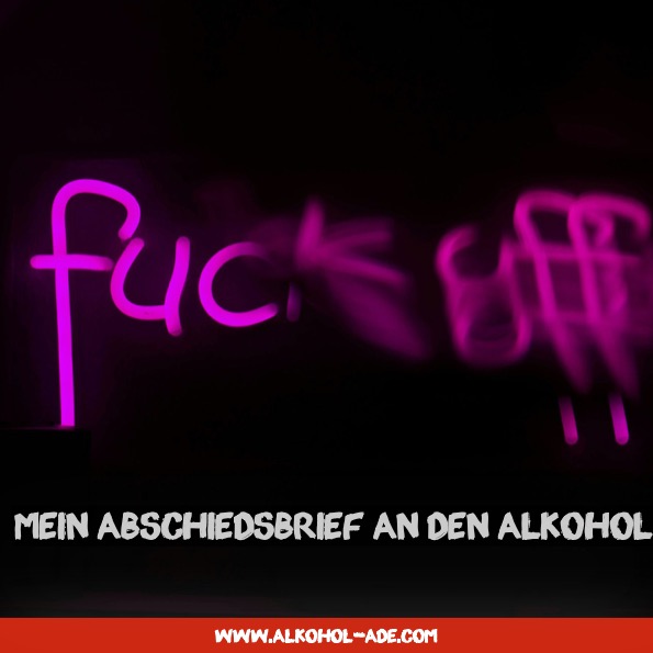 Mein Abschiedsbrief an den Alkohol