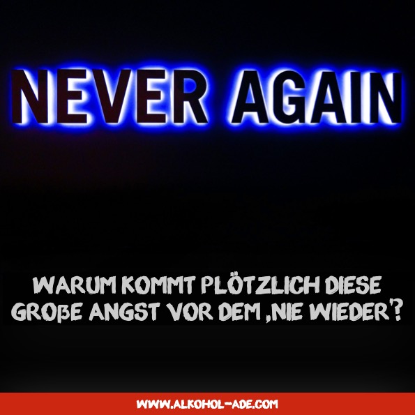 Warum kommt plötzlich diese große Angst vor dem „Nie wieder“?