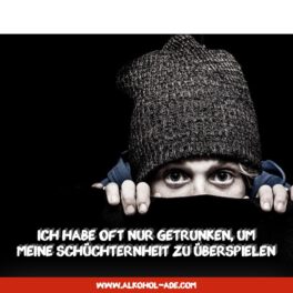 Ich habe oft nur getrunken, um meine Schüchternheit zu überspielen