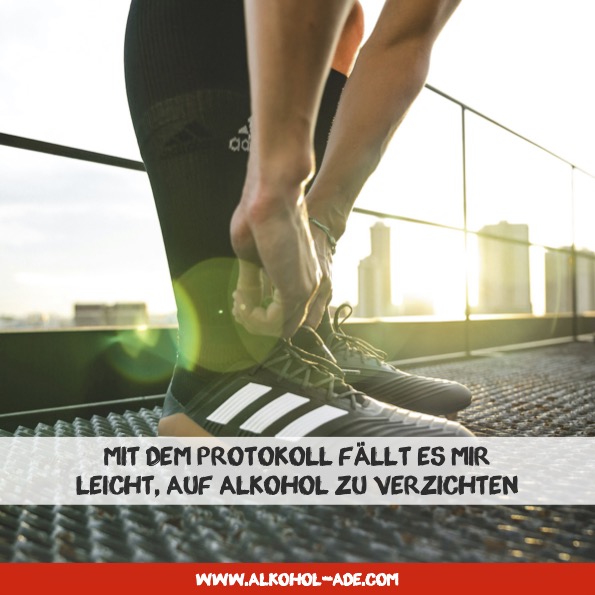 Mit dem Protokoll fällt es mir leicht, auf Alkohol zu verzichten