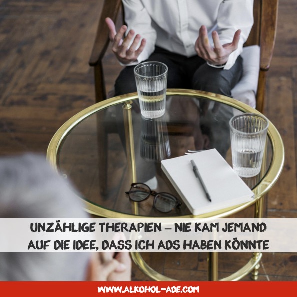 Unzählige Therapien – nie kam jemand auf die Idee, dass ich ADS haben könnte Unzählige Therapien – nie kam jemand auf die Idee, dass ich ADS haben könnte