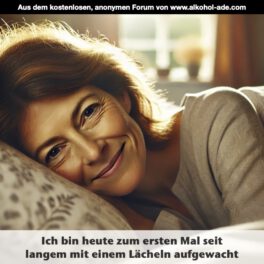 Ich bin heute zum ersten Mal seit langem mit einem Lächeln aufgewacht