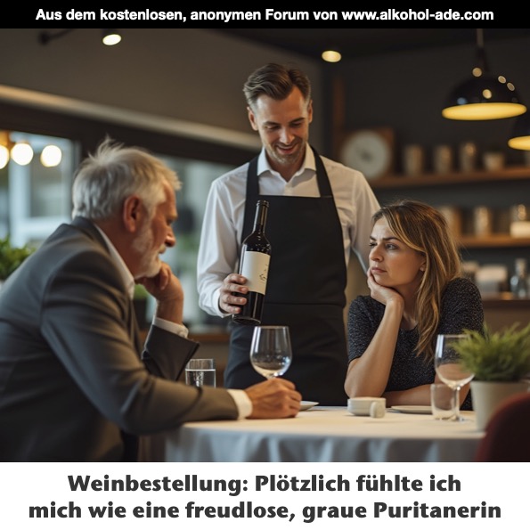Weinbestellung: Plötzlich fühlte ich mich wie eine freudlose, graue Puritanerin Weinbestellung: Plötzlich fühlte ich mich wie eine freudlose, graue Puritanerin