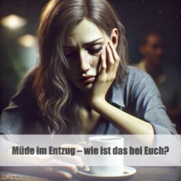 Müde im Entzug – wie ist das bei Euch?