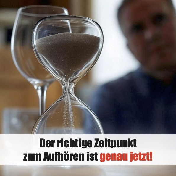 Der richtige Zeitpunkt zum Aufhören ist genau jetzt