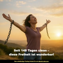 Seit 148 Tagen clean– diese Freiheit ist wunderbar!