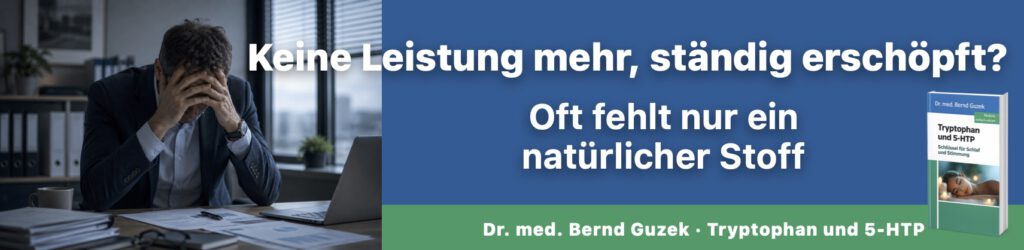Erschöpfter Mann im Anzug, Kopf in den Händen, Schreibtisch im Hintergrund, Buchcover „Tryptophan und 5-HTP" von Dr. med. Bernd Guzek, Headline: „Keine Leistung mehr, ständig erschöpft?", Auffanger: „Oft fehlt nur ein natürlicher Stoff"