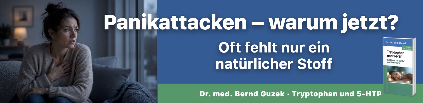 Frau in dunklem Zimmer, blaues Licht, Arme um sich selbst geschlungen, ängstlicher Ausdruck, Buchcover „Tryptophan und 5-HTP" von Dr. med. Bernd Guzek, Headline: „Angst ohne Grund?", Auffanger: „Oft fehlt nur ein natürlicher Stoff"
