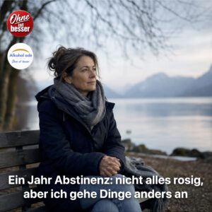 Nachdenkliche Frau mittleren Alters sitzt an einem ruhigen See auf einer Parkbank. Kühl-graues Morgenlicht, Schal und Winterjacke, ernster aber gefasster Gesichtsausdruck. Die Stimmung wirkt ruhig, ehrlich und melancholisch – kein künstliches Lächeln, sondern stille Zuversicht nach einem Jahr Abstinenz.